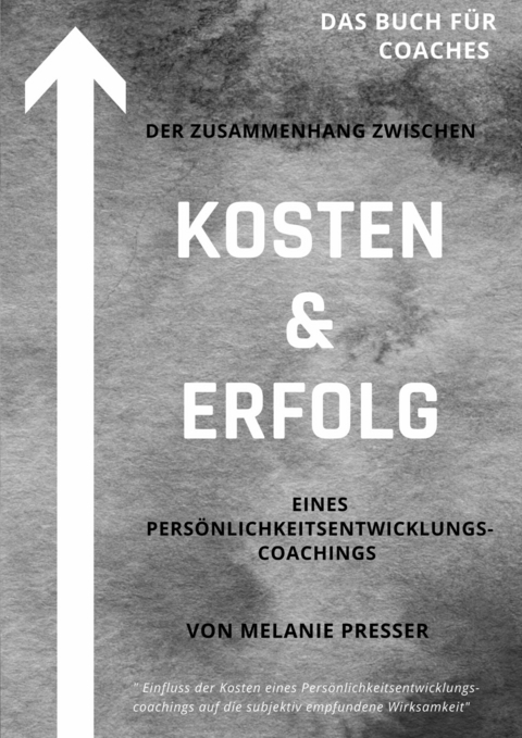 Zusammenhang zwischen Kosten & Erfolg eines Coachings - Melanie Presser