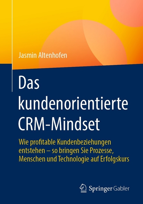 Das kundenorientierte CRM-Mindset - Jasmin Altenhofen