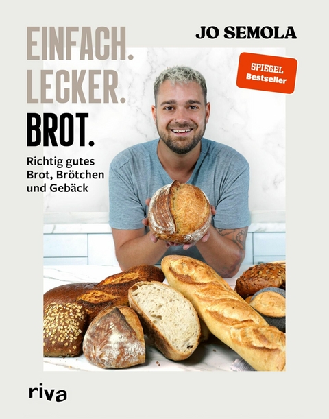 Einfach. Lecker. Brot. - Jo Semola