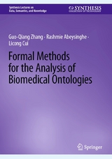 Formal Methods for the Analysis of Biomedical Ontologies - Guo-Qiang Zhang, Rashmie Abeysinghe, Licong Cui