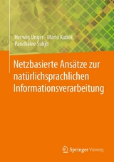 Netzbasierte Ansätze zur natürlichsprachlichen Informationsverarbeitung - Herwig Unger, Mario Kubek, Panchalee Sukjit