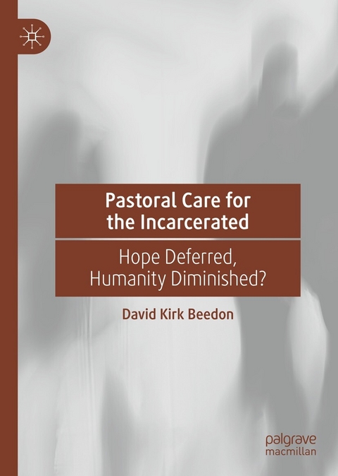 Pastoral Care for the Incarcerated - David Kirk Beedon