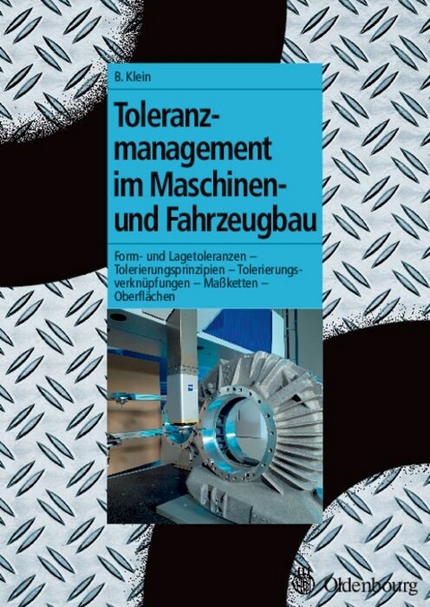 Toleranzmanagement im Maschinen- und Fahrzeugbau - Bernd Klein