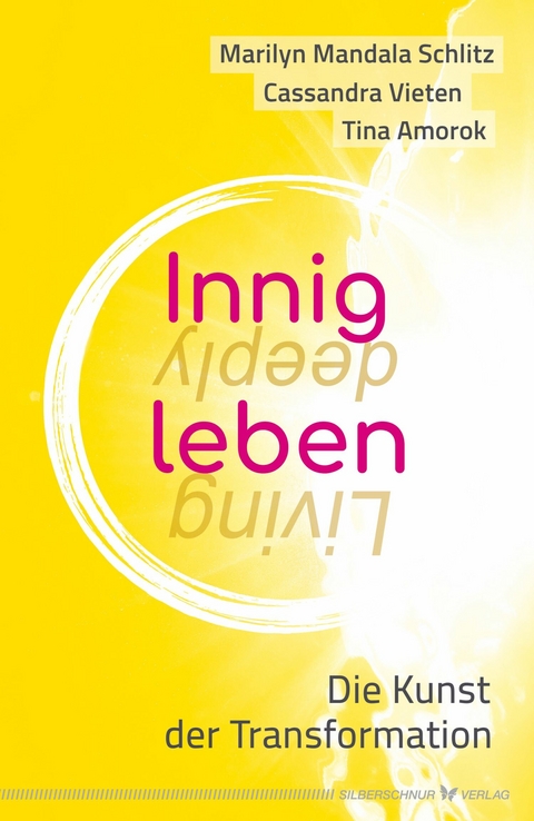 Innig leben - Marilyn Mandala Schlitz, Cassandra Vieten, Tina Amorok