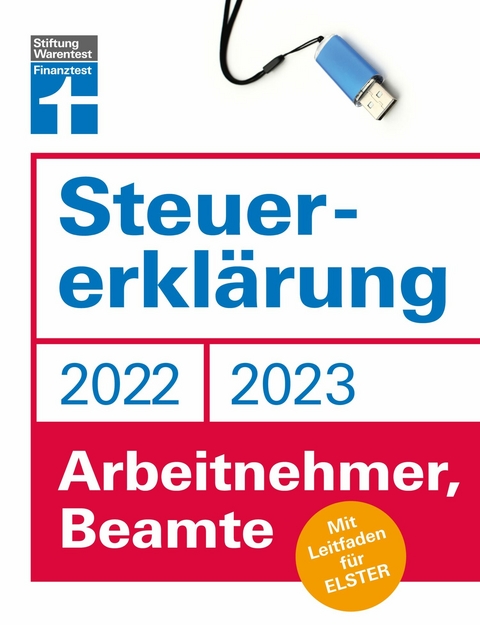 Steuererklärung 2022/2023 - Für Arbeitnehmer und Beamte - Steueroptimierungen und Neuerungen - Einkommenssteuererklärung leicht gemacht - Inkl. Ausfüllhilfen - Isabell Pohlmann