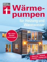 Wärmepumpen für Heizung und Warmwasser - Umstieg in erneuerbare Energien - Rechtliches und Verträge - Inkl. Tabellen und Checklisten - Hans-Jürgen Seifert