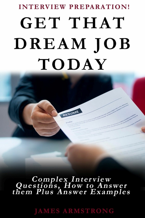 Get That Dream Job Today -  James Armstrong