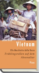 Lesereise Vietnam. Frühlingsrollen auf dem Ahnenaltar - Macchietto della Rossa, Elle