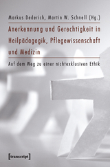 Anerkennung und Gerechtigkeit in Heilpädagogik, Pflegewissenschaft und Medizin - 