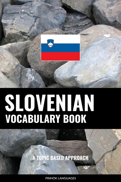 Slovenian Vocabulary Book -  Pinhok Languages