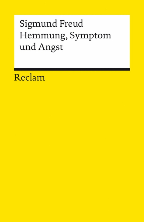 Hemmung, Symptom und Angst -  Sigmund Freud