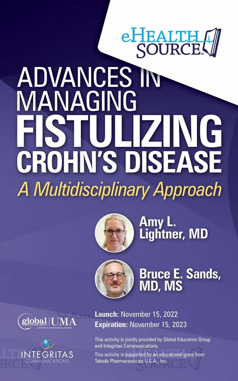 Advances in Managing Fistulizing Crohn's Disease -  Amy Lightner,  MD,  Bruce Sands,  MS