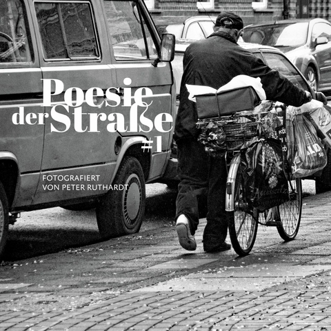 Poesie der Straße #1 - Peter Ruthardt