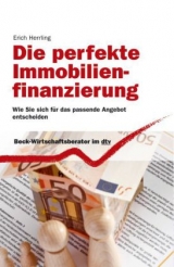 Die perfekte Immobilienfinanzierung - Erich Herrling