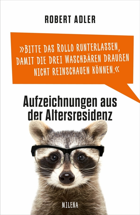 Bitte das Rollo runterlassen, damit die drei Waschbären draußen nicht reinschauen können - Robert Adler