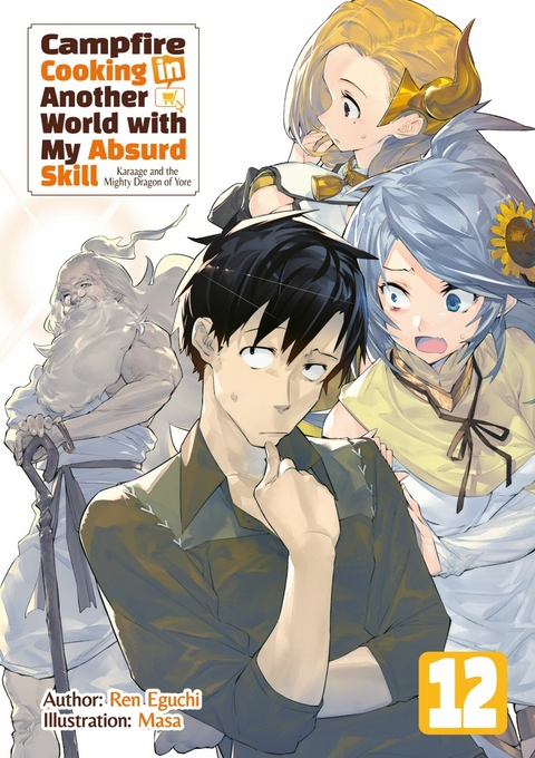 Campfire Cooking in Another World with My Absurd Skill: Volume 12 -  Ren Eguchi