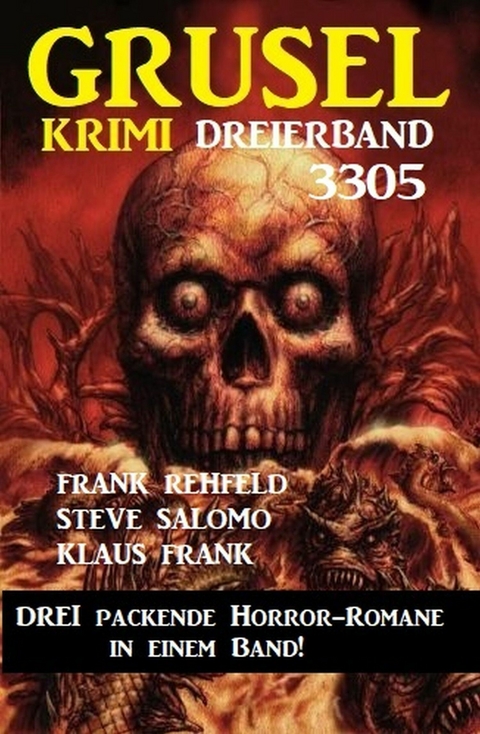 Gruselkrimi Dreierband 3305 - Drei packende Horror-Romane in einem Band! - Steve Salomo, Frank Rehfeld, Klaus Frank