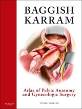 Atlas of Pelvic Anatomy and Gynecologic Surgery - Baggish, Michael S.; Karram, Mickey M.