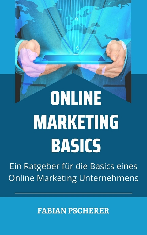 Online Marketing Basics - Fabian Pscherer