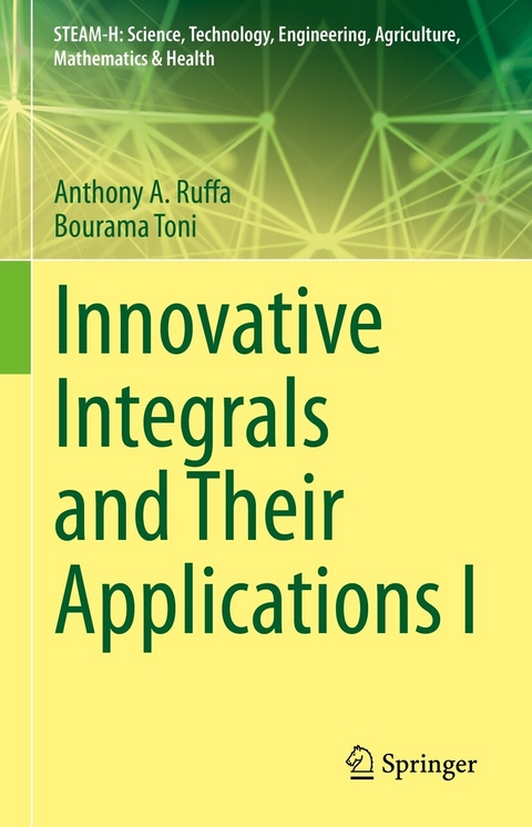 Innovative Integrals and Their Applications I - Anthony A. Ruffa, Bourama Toni