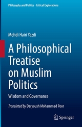 A Philosophical Treatise on Muslim Politics - Mehdi Hairi Yazdi