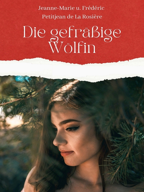 Die gefräßige Wölfin -  Jeanne-Marie u. Frédéric Petitjean de La Rosière