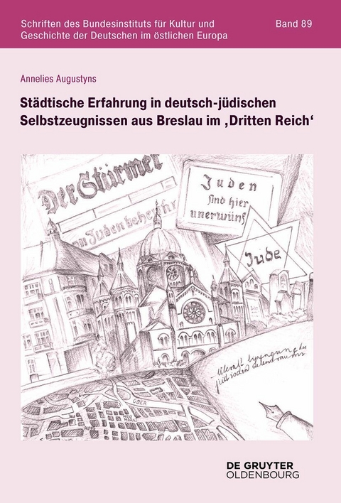 Städtische Erfahrung in deutsch-jüdischen Selbstzeugnissen aus Breslau im ‚Dritten Reich‘ - Annelies Augustyns