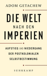 Die Welt nach den Imperien -  Adom Getachew