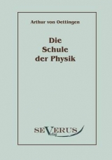 Die Schule der Physik - Arthur von Oettingen