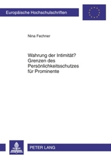 Wahrung der Intimität? Grenzen des Persönlichkeitsschutzes für Prominente - Nina Fechner