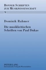 Die musikkritischen Schriften von Paul Dukas - Dominik Rahmer