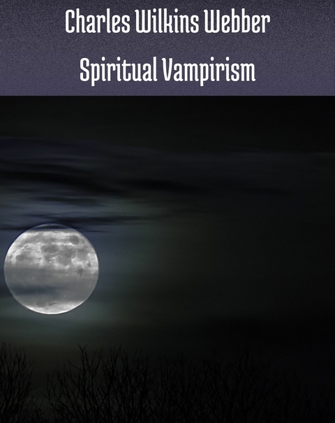 Spiritual vampirism - Charles Wilkins Webber