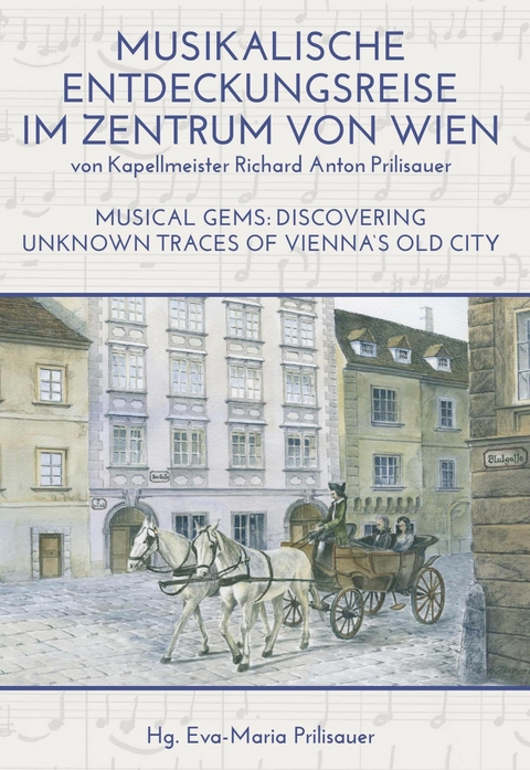 MUSIKALISCHE ENTDECKUNGSREISE IM ZENTRUM VON WIEN -  Richard Anton Prilisauer