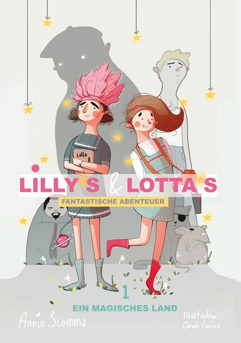 Lillys und Lottas fantastische Abenteuer 1 -  Anja Slomma