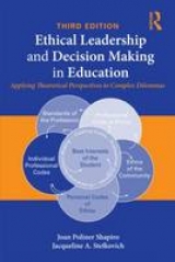 Ethical Leadership and Decision Making in Education - Shapiro, Joan Poliner; Stefkovich, Jacqueline A.