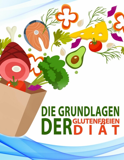 Die Grundlagen der Glutenfreien-Diät - Marina Granov