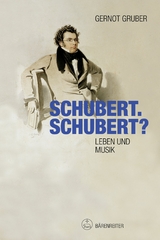 Schubert. Schubert? - Gernot Gruber