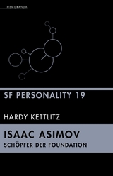 Isaac Asimov - Schöpfer der Foundation - Hardy Kettlitz