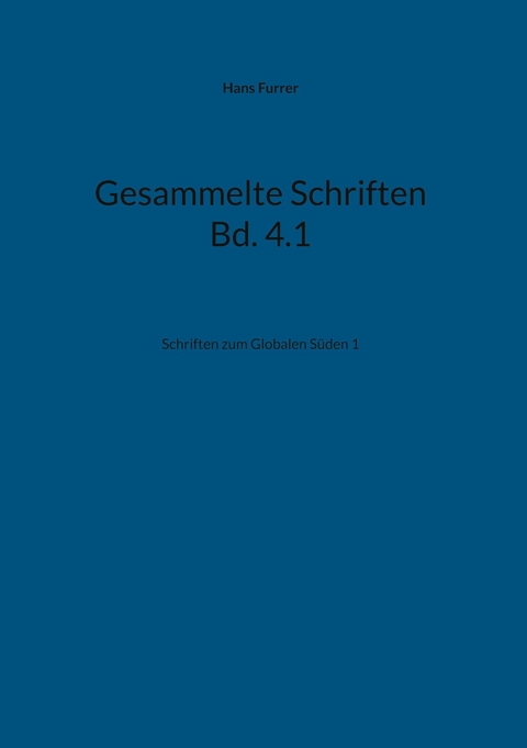 Gesammelte Schriften Bd. 4.1 - Hans Furrer