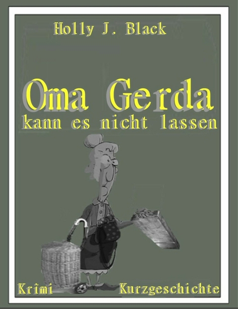 Oma Gerda kannst nicht lassen - Holly J. Black