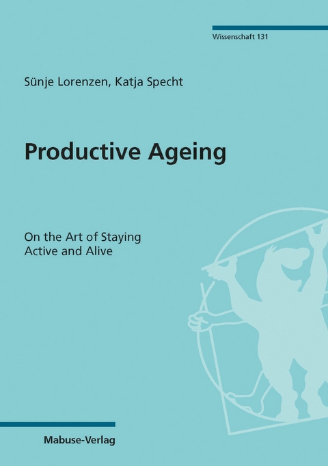 Productive Ageing - Sünje Lorenzen, Katja Specht