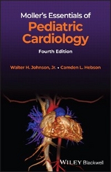 Moller's Essentials of Pediatric Cardiology - Walter H. Johnson, Camden L. Hebson