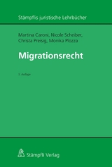 Migrationsrecht - Martina Caroni, Nicole Scheiber, Christa Preisig, Monika Plozza