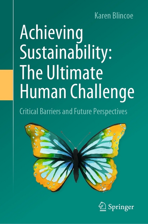 Achieving Sustainability: The Ultimate Human Challenge - Karen Blincoe