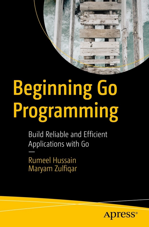 Beginning Go Programming - Rumeel Hussain, Maryam Zulfiqar