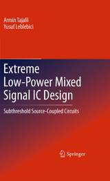 Extreme Low-Power Mixed Signal IC Design - Armin Tajalli, Yusuf Leblebici