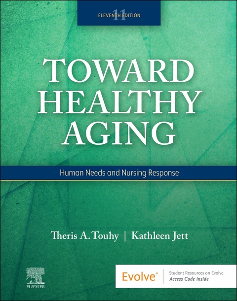 Toward Healthy Aging - E-Book -  Theris A. Touhy,  Kathleen F Jett