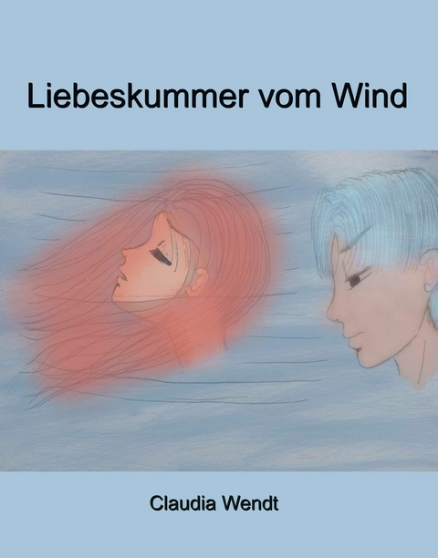 Liebeskummer vom Wind - Claudia Wendt