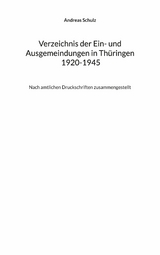 Verzeichnis der Ein- und Ausgemeindungen in Thüringen 1920-1945 - Andreas Schulz