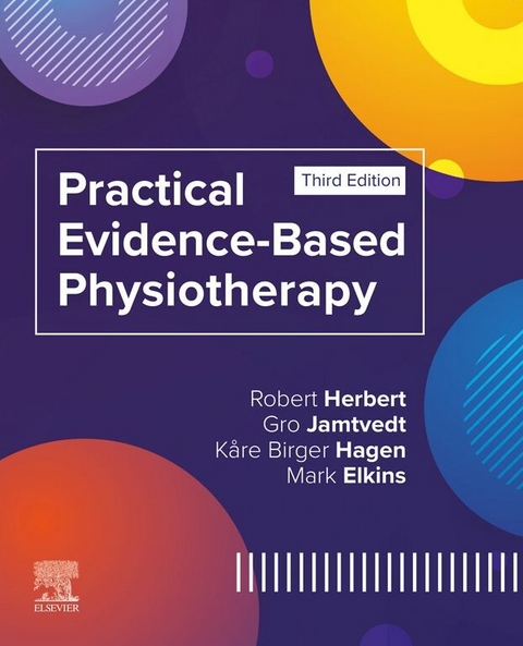 Practical Evidence-Based Physiotherapy - E-Book -  Robert Herbert,  Gro Jamtvedt,  Kåre Birger Hagen,  Mark R. Elkins